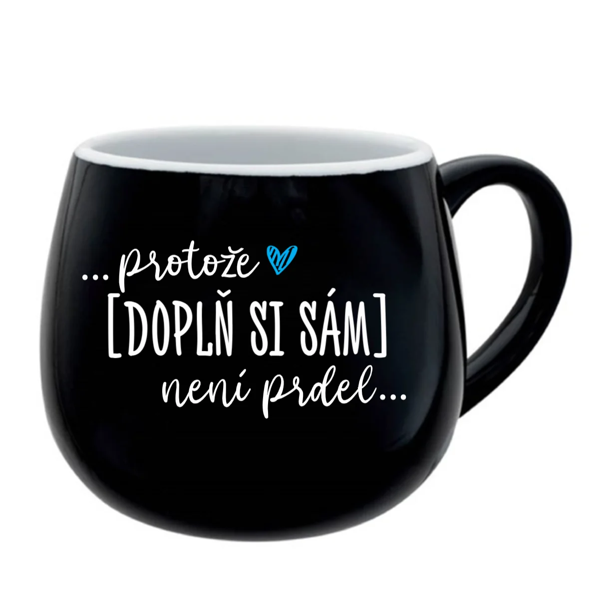 Personalizovaný keramický hrníček - Protože [doplň si sám] není prdel (obrázek 5)