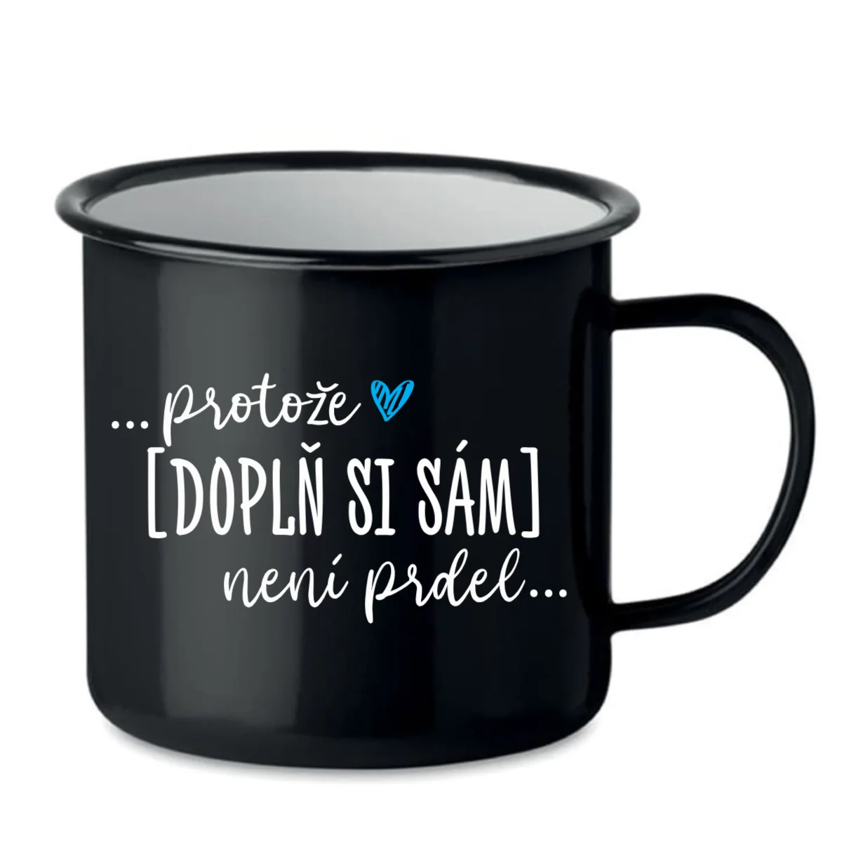 Personalizovaný plecháček - Protože [doplň si sám] není prdel