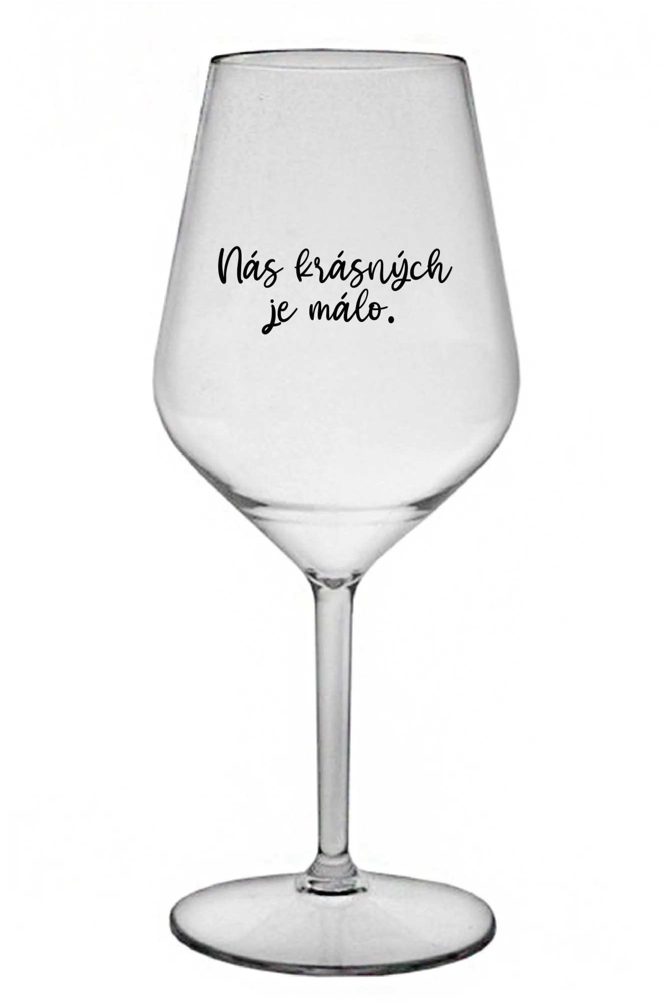 WE ARE BEAUTIFUL ARE FEW - číry nerozbitný pohár na víno 470 ml