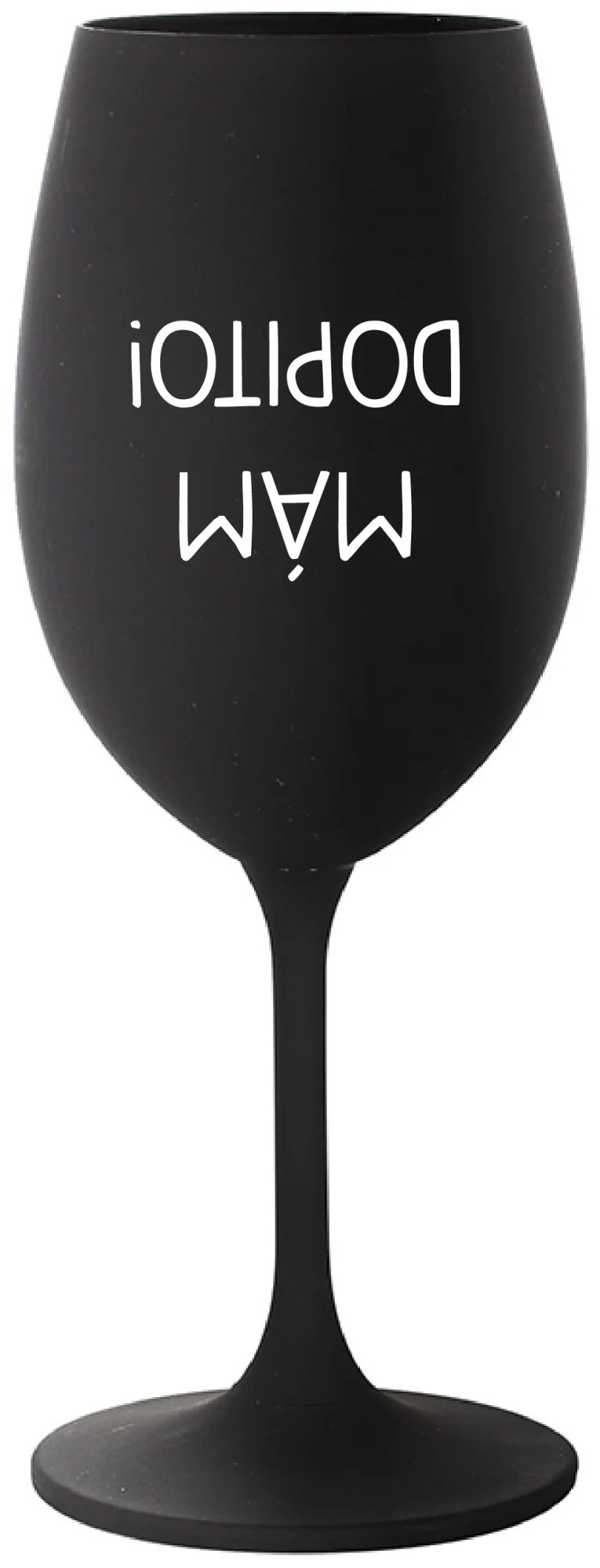 I'VE GOT IT! - čierny pohár na víno 350 ml