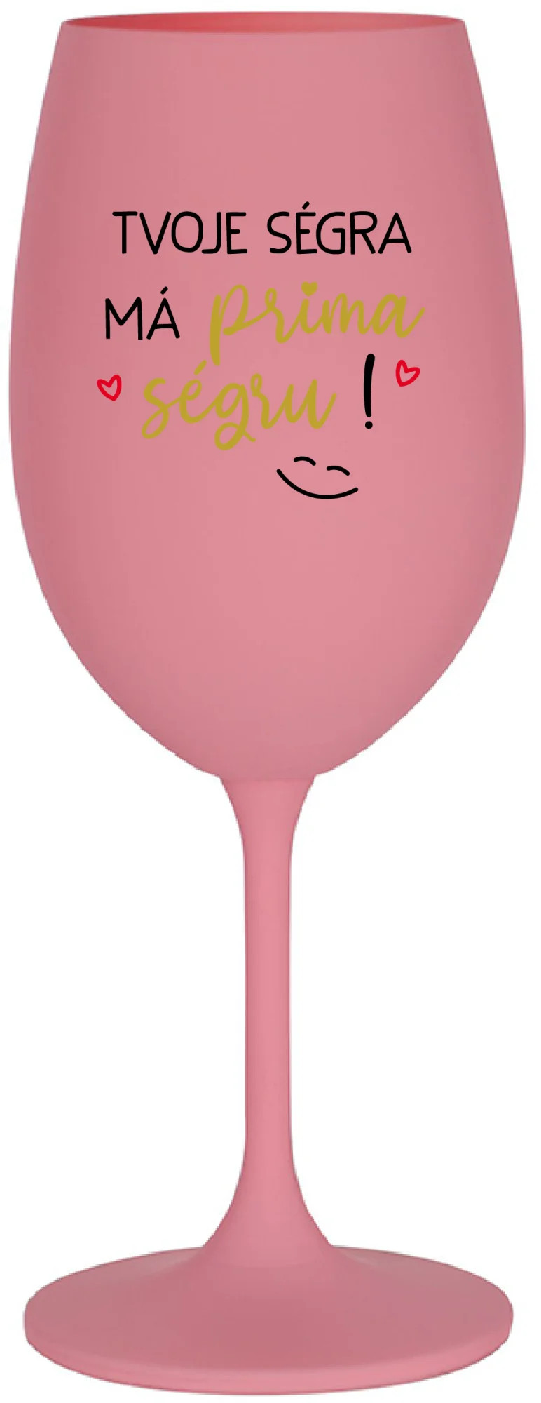 VAŠA SÉRIA MÁ PRIMA SÉRIU! - ružový pohár na víno 350 ml