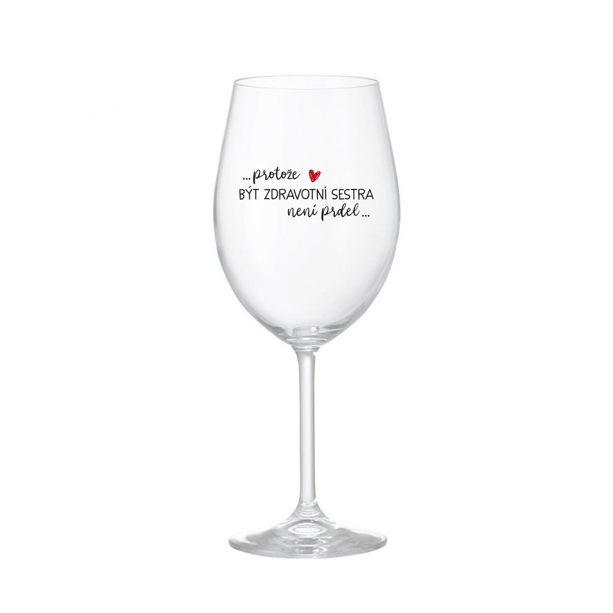 Pohár BECAUSE BEING A NURSE IS NOT A PRELIMINARY - číry pohár na víno 350 ml