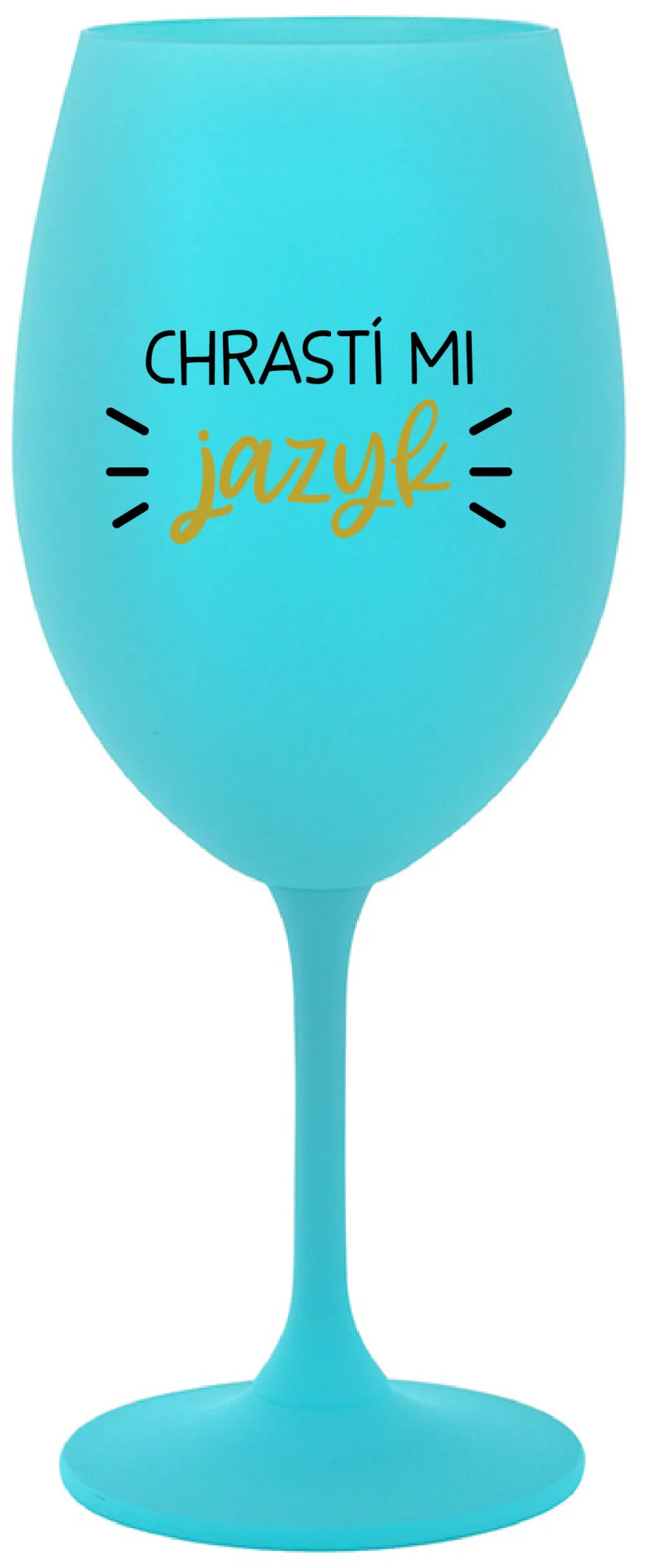 Levně CHRASTÍ MI JAZYK - tyrkysová sklenice na víno 350 ml