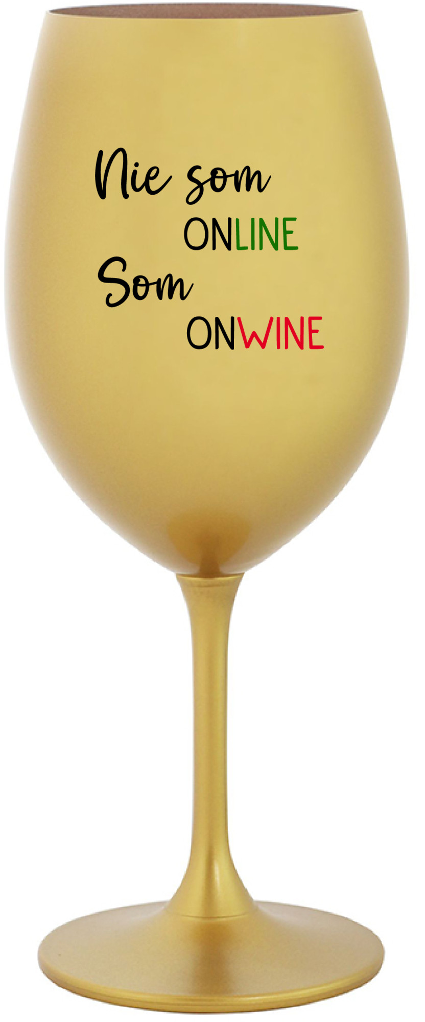 NIE SOM ONLINE SOM ONWINE - zlatá sklenice na víno 350 ml