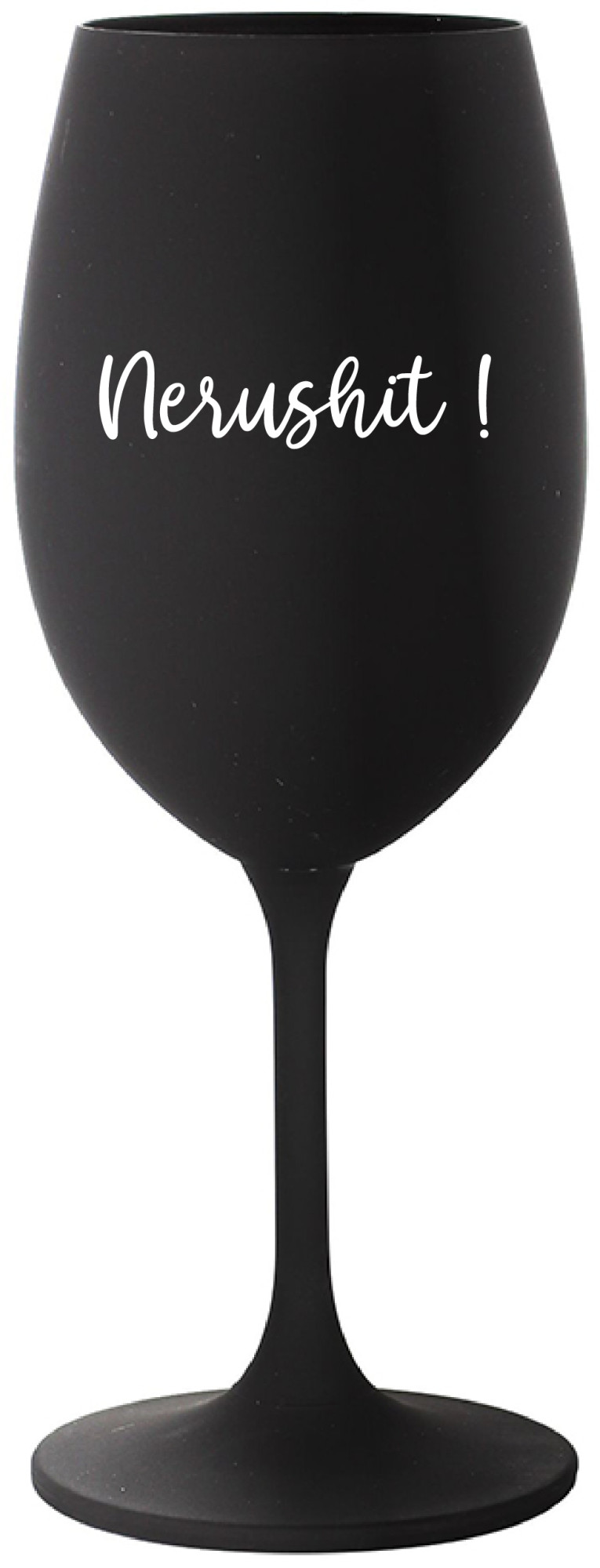 NERUSHIT! - černá sklenice na víno 350 ml