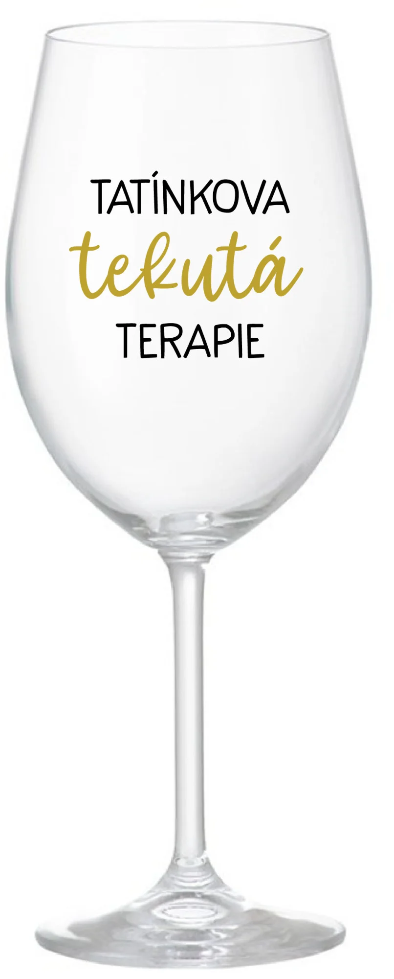 TATÍNKOVA TEKUTÁ TERAPIE - čirá sklenice na víno 350 ml