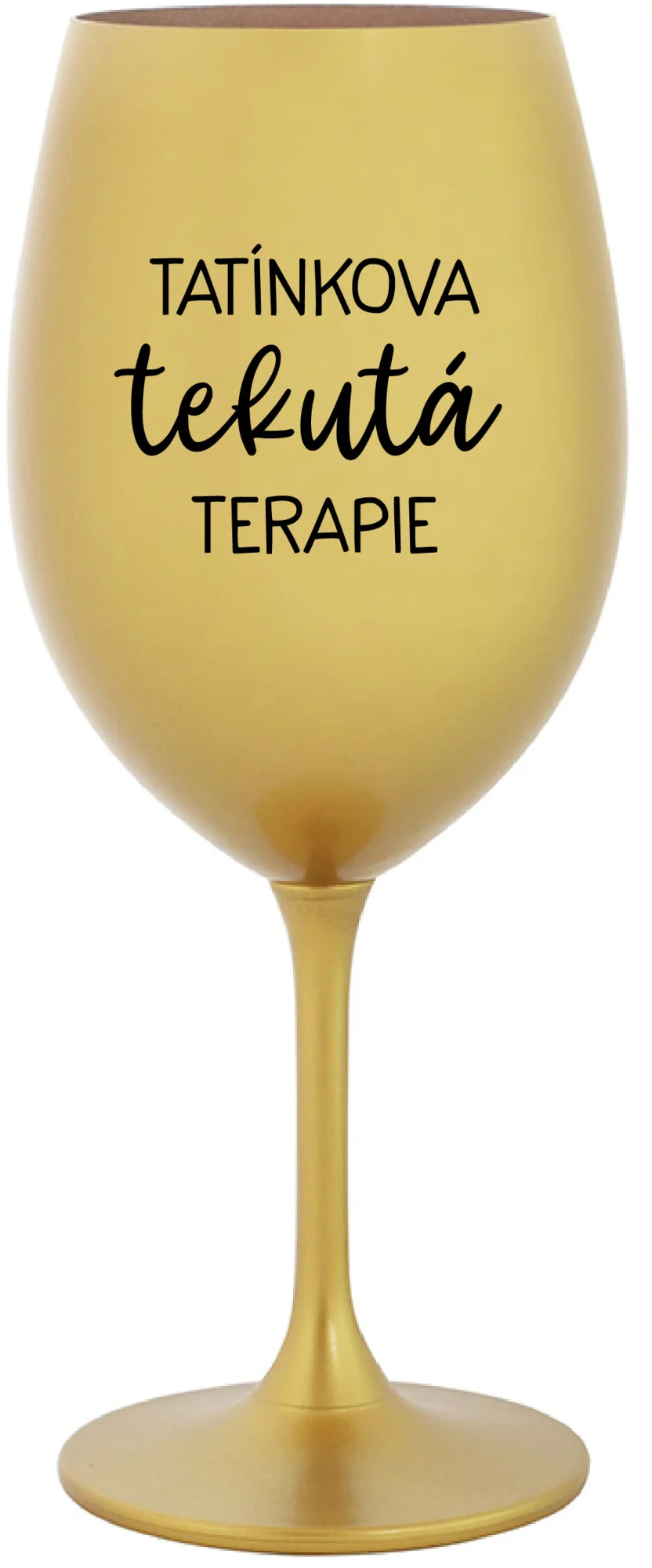 TATÍNKOVA TEKUTÁ TERAPIE - zlatá sklenice na víno 350 ml