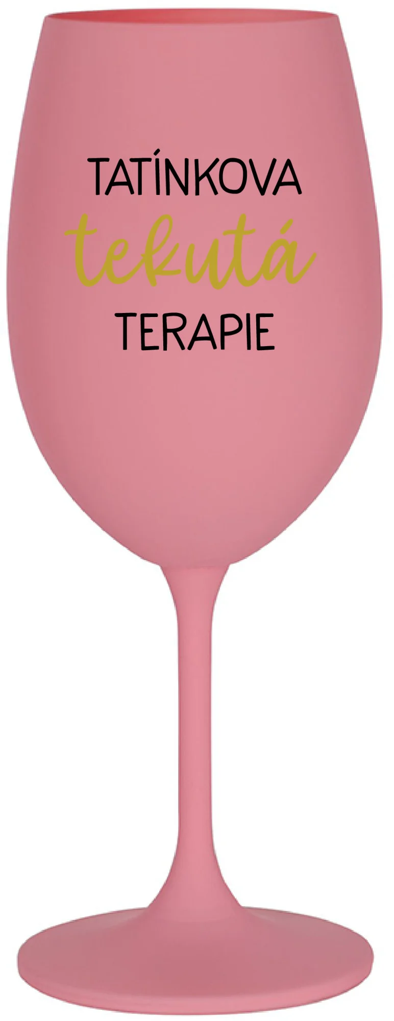 TATÍNKOVA TEKUTÁ TERAPIE - růžová sklenice na víno 350 ml