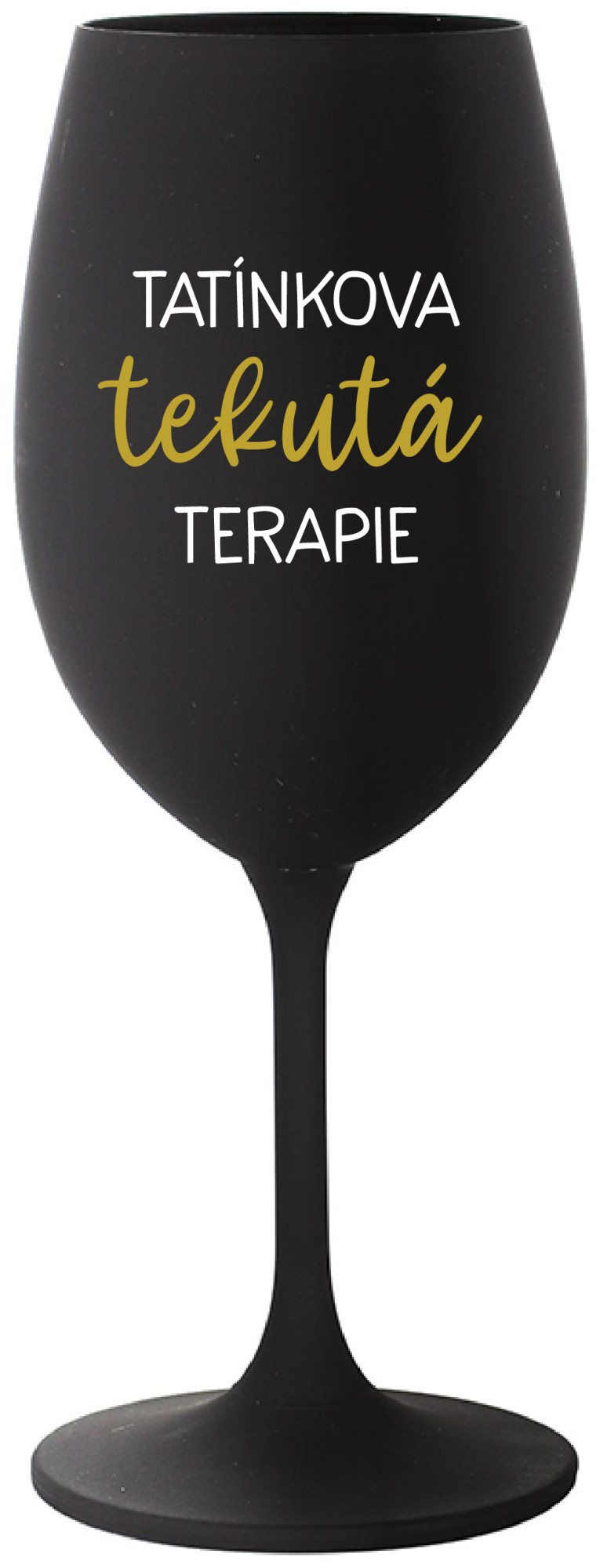 TATÍNKOVA TEKUTÁ TERAPIE - černá sklenice na víno 350 ml