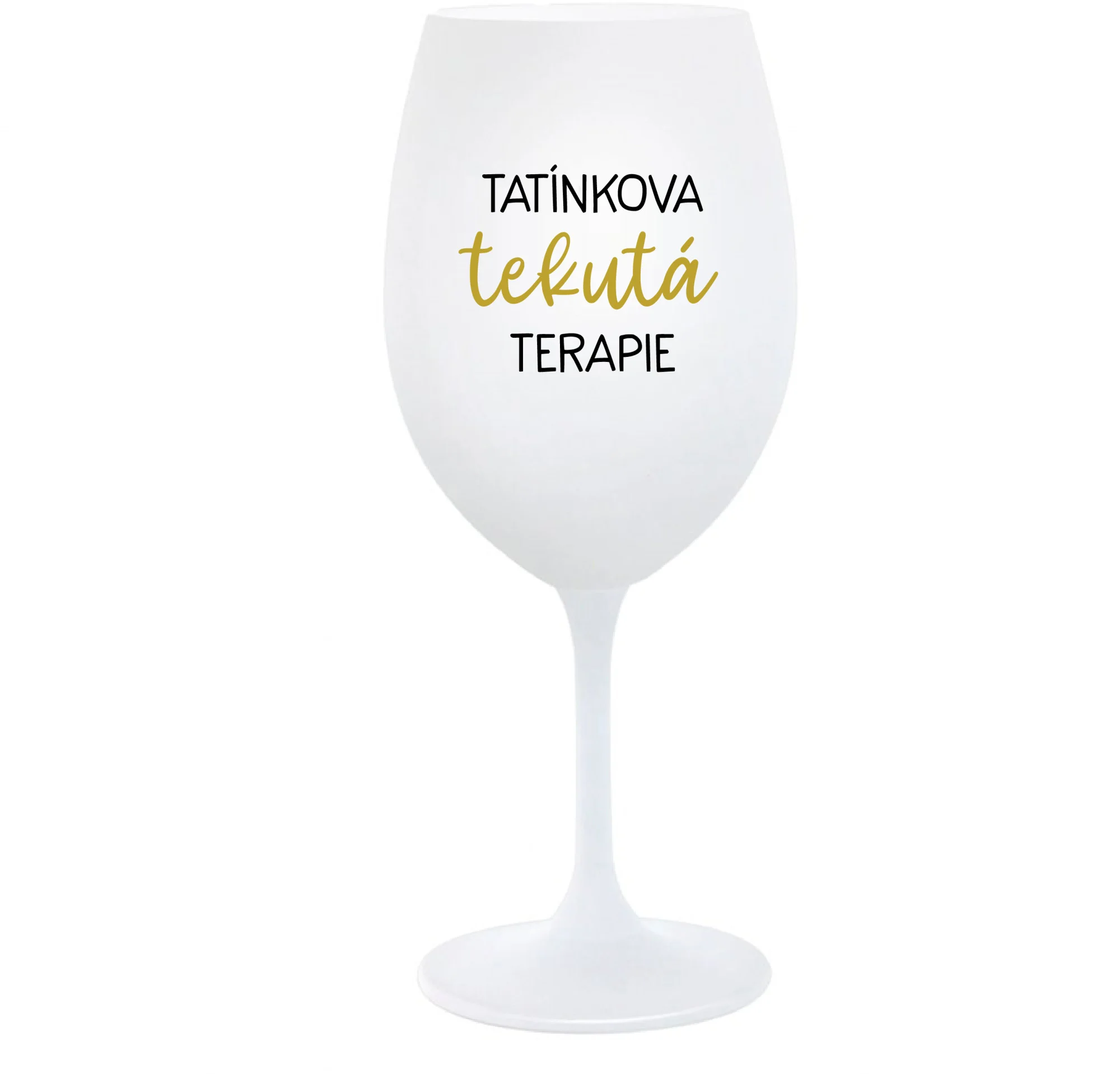 TATÍNKOVA TEKUTÁ TERAPIE - bílá sklenice na víno 350 ml