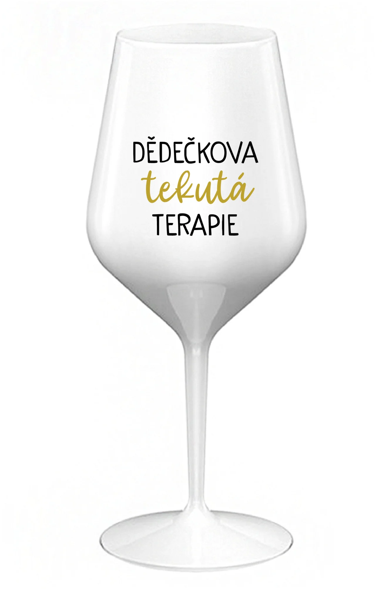 DĚDEČKOVA TEKUTÁ TERAPIE - bílá nerozbitná sklenice na víno 470 ml