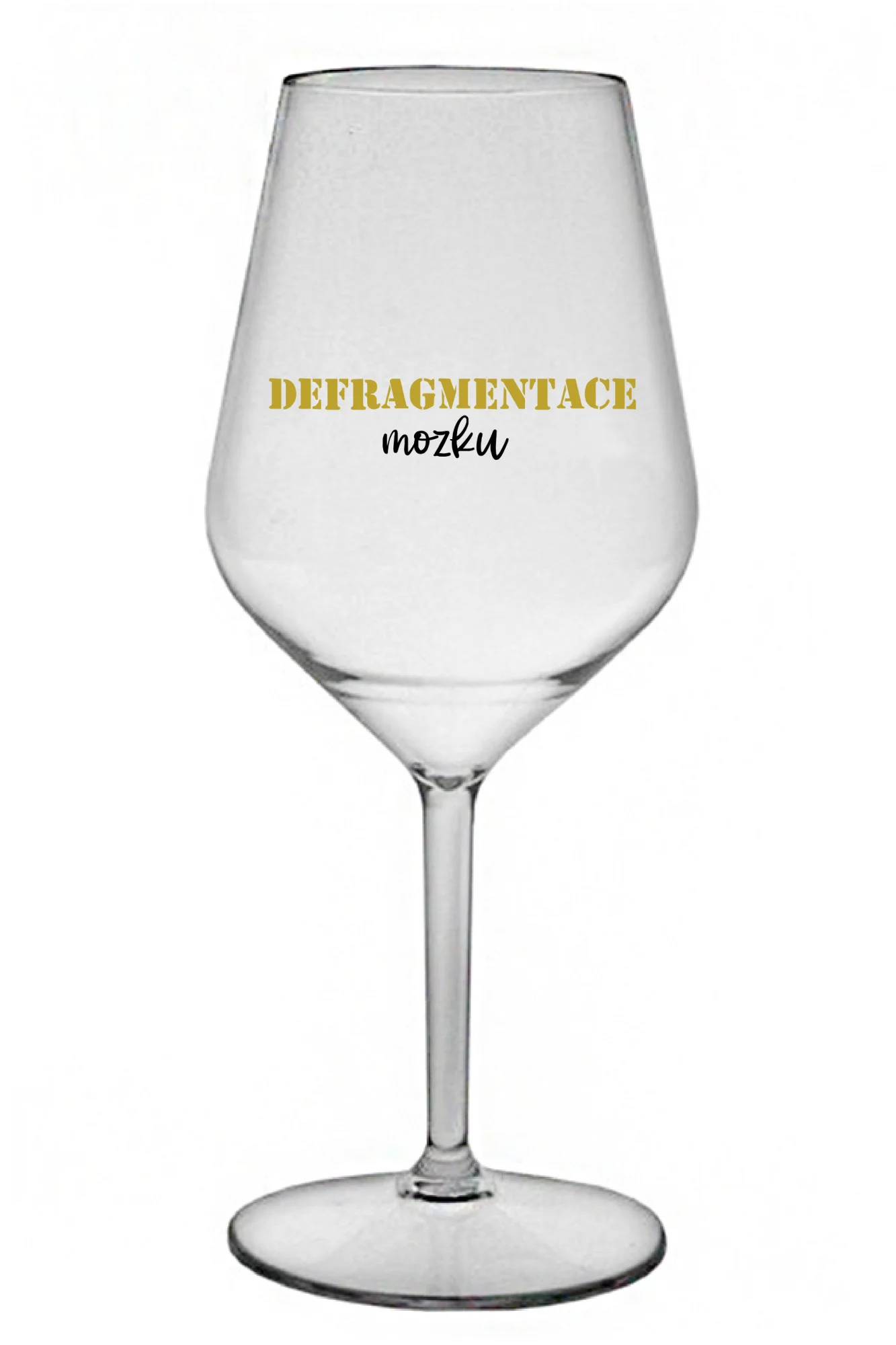 DEFRAGMENTACE MOZKU - čirá nerozbitná sklenice na víno 470 ml