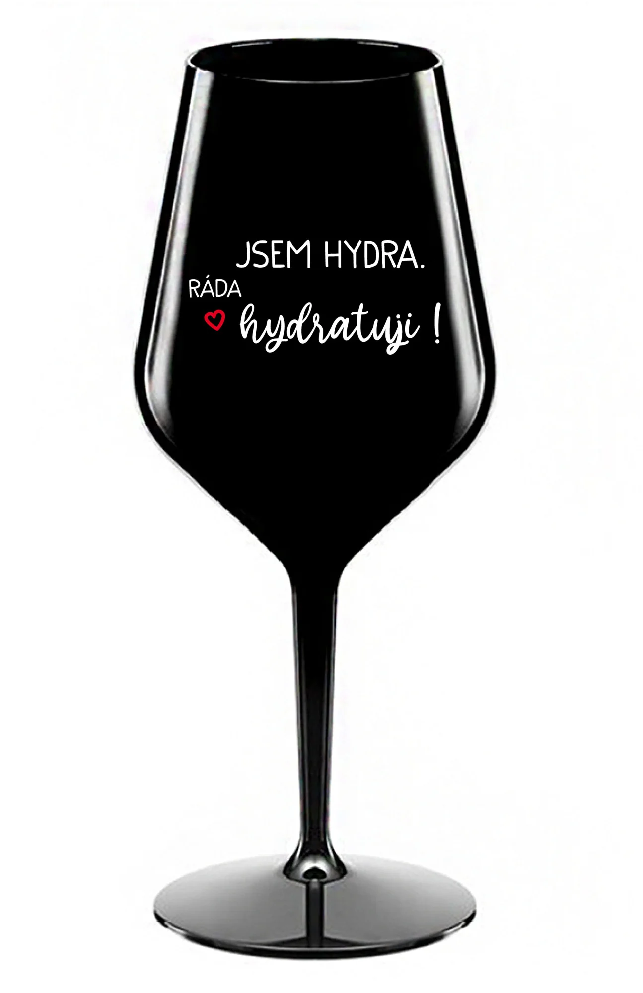 JSEM HYDRA. RÁDA HYDRATUJI! - černá nerozbitná sklenice na víno 470 ml