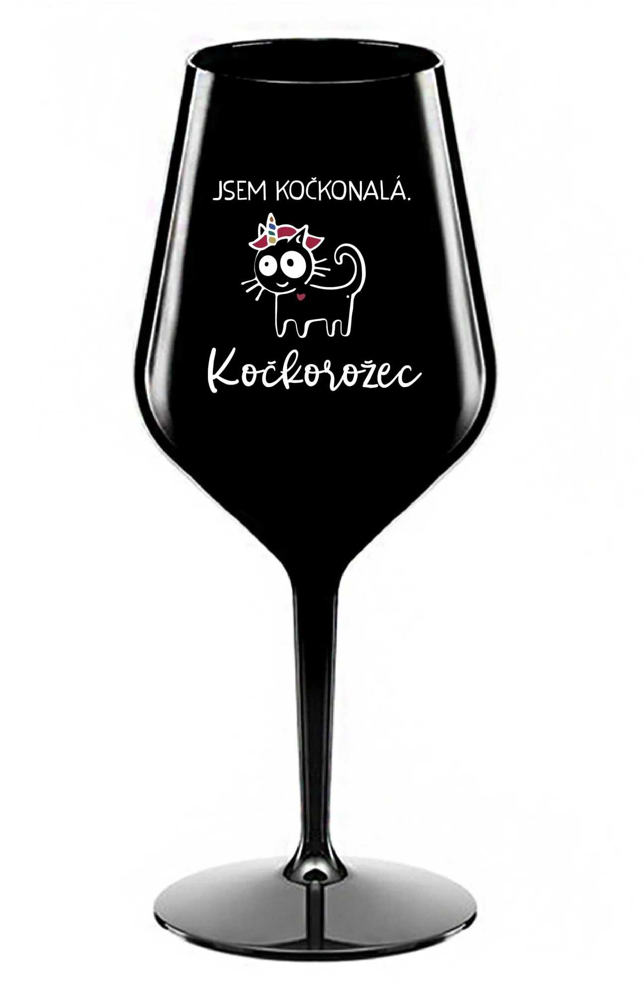 JSEM KOČKONALÁ. KOČKOROŽEC - černá nerozbitná sklenice na víno 470 ml