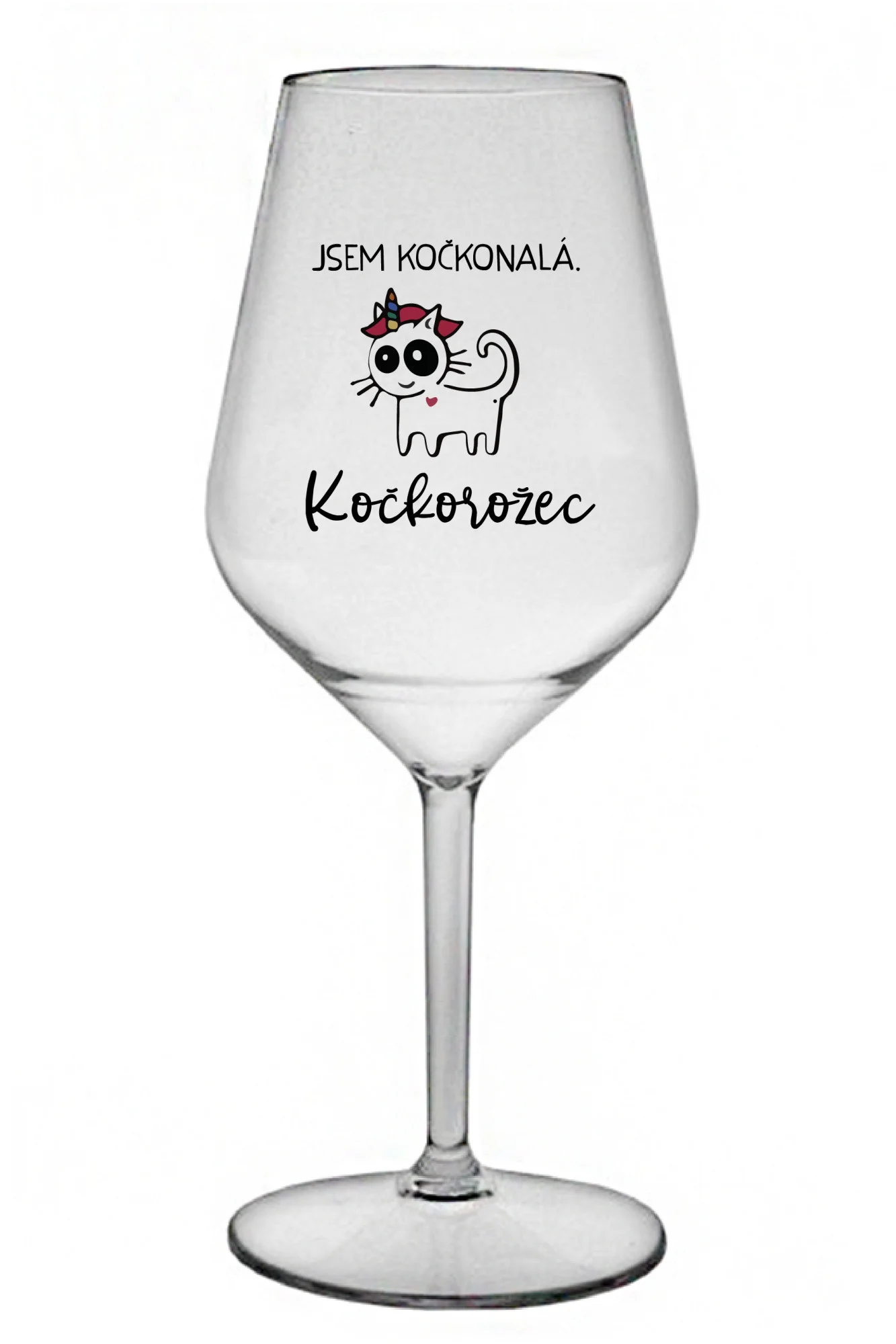 JSEM KOČKONALÁ. KOČKOROŽEC - čirá nerozbitná sklenice na víno 470 ml