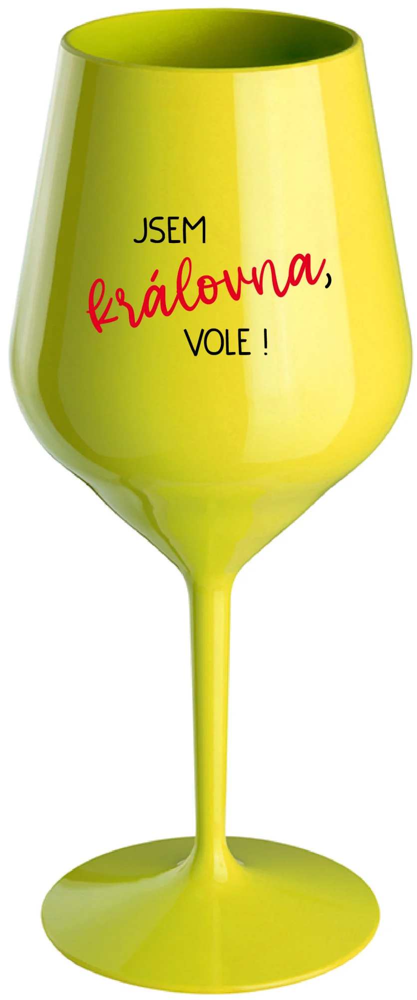 Levně JSEM KRÁLOVNA, VOLE! - žlutá nerozbitná sklenice na víno 470 ml