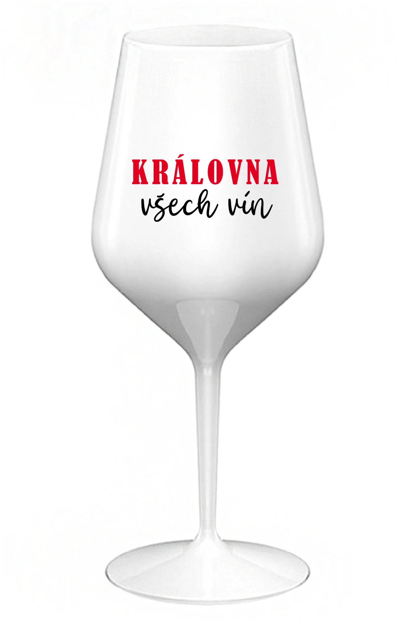 Levně KRÁLOVNA VŠECH VÍN - bílá nerozbitná sklenice na víno 470 ml