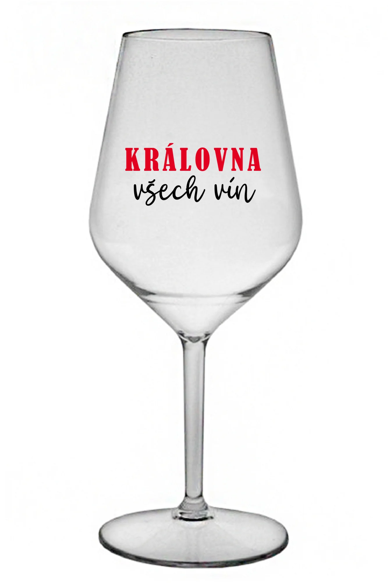 Levně KRÁLOVNA VŠECH VÍN - čirá nerozbitná sklenice na víno 470 ml