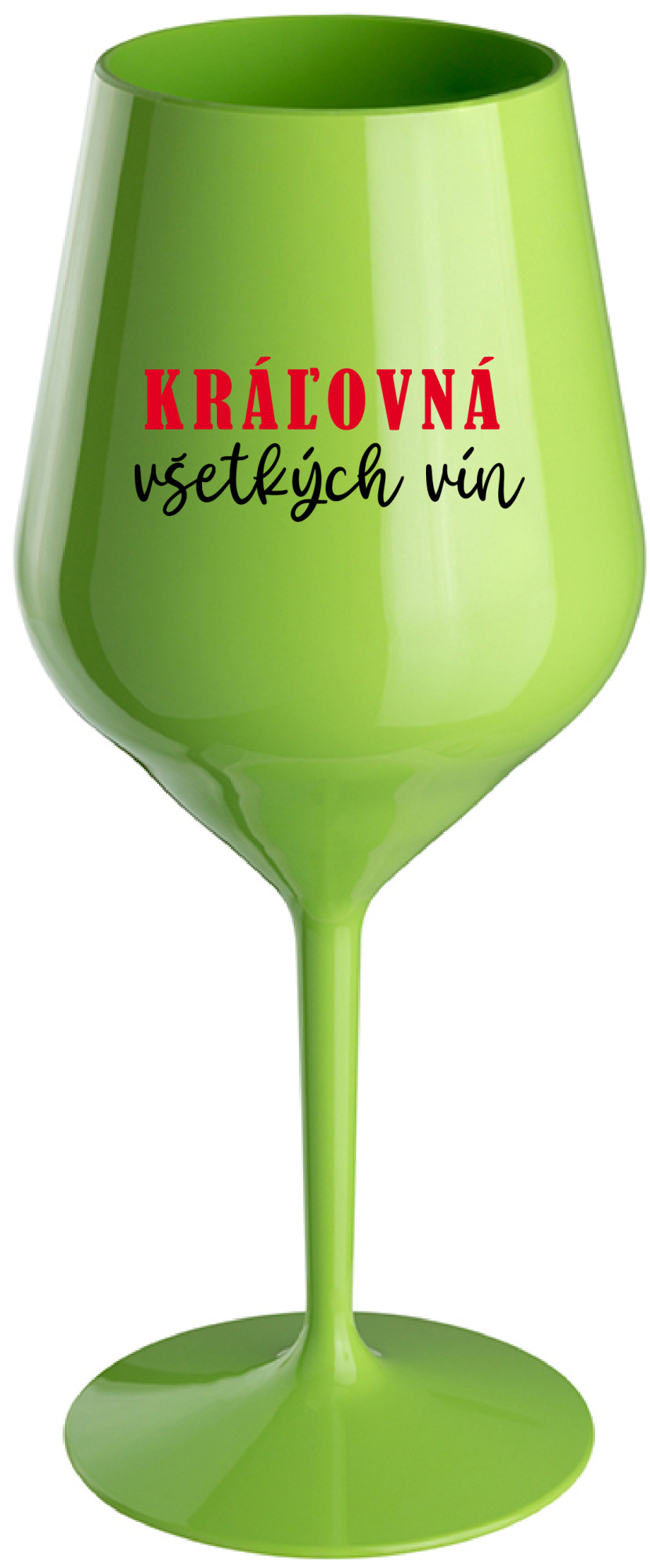 KRÁĽOVNÁ VŠETKÝCH VÍN - zelená nerozbitná sklenice na víno 470 ml