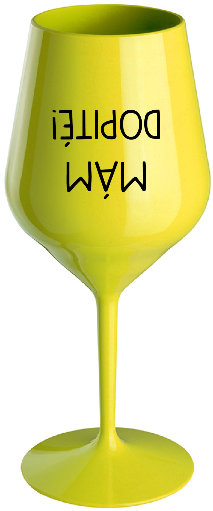 MÁM DOPITÉ! - žlutá nerozbitná sklenice na víno 470 ml