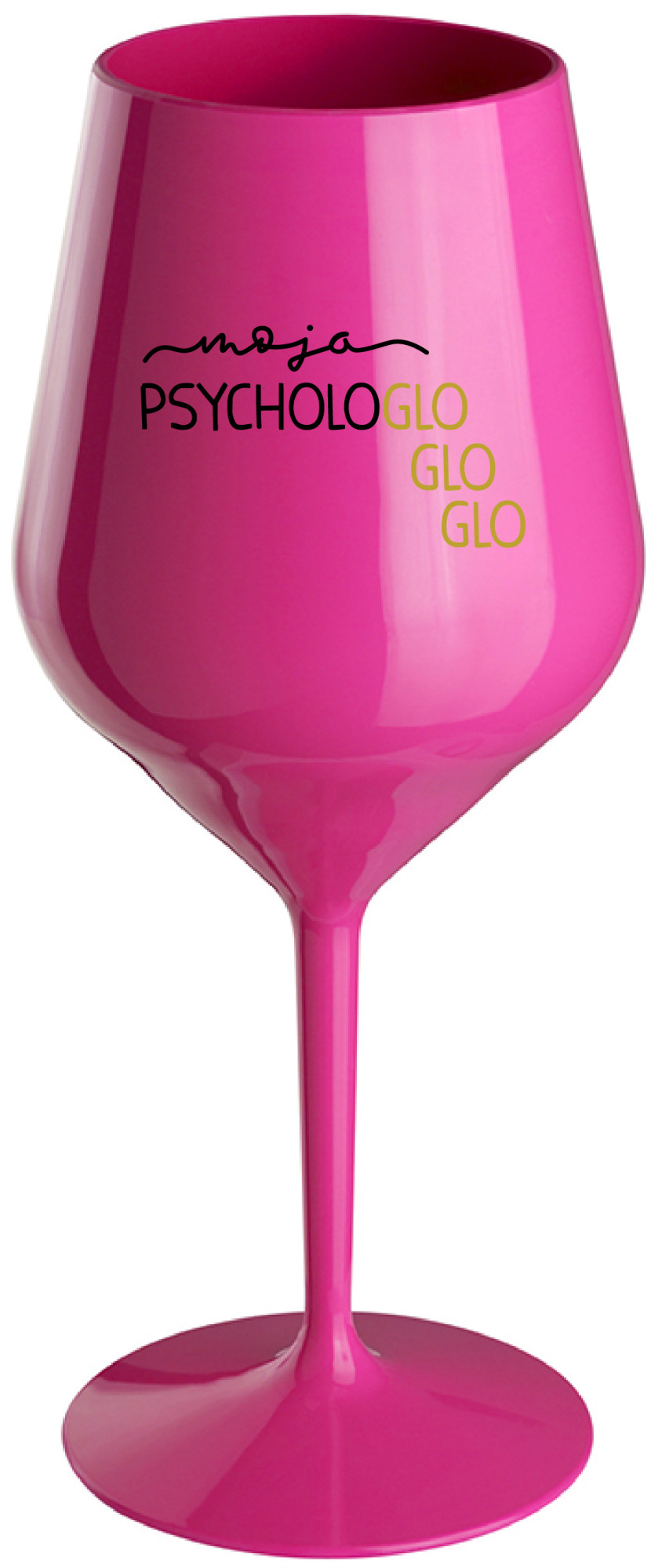 MOJA PSYCHOLOGLOGLOGLO - růžová nerozbitná sklenice na víno 470 ml