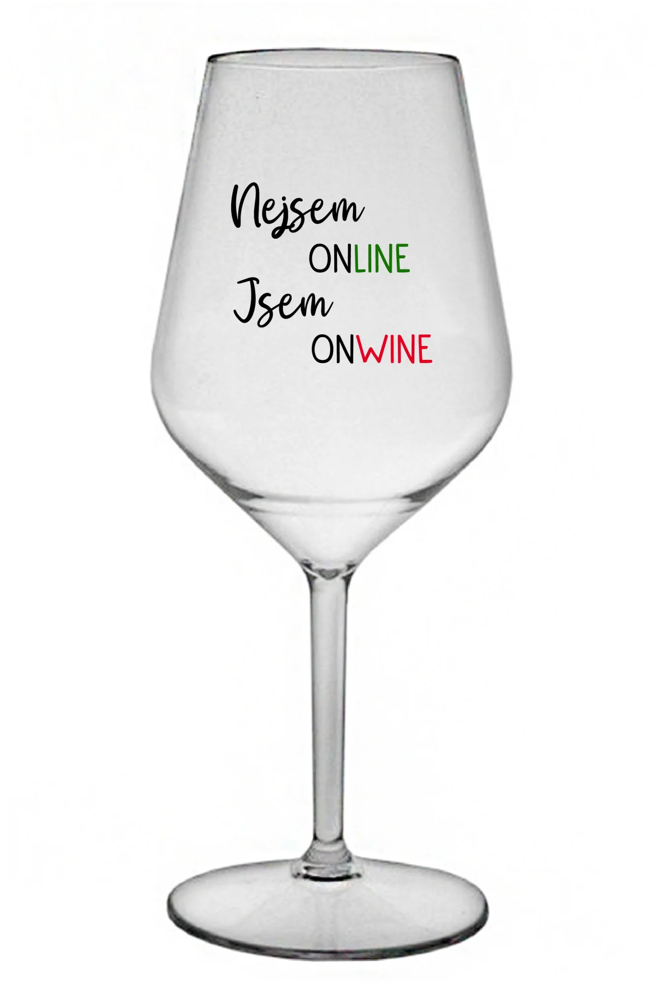 NEJSEM ONLINE JSEM ONWINE - čirá nerozbitná sklenice na víno 470 ml