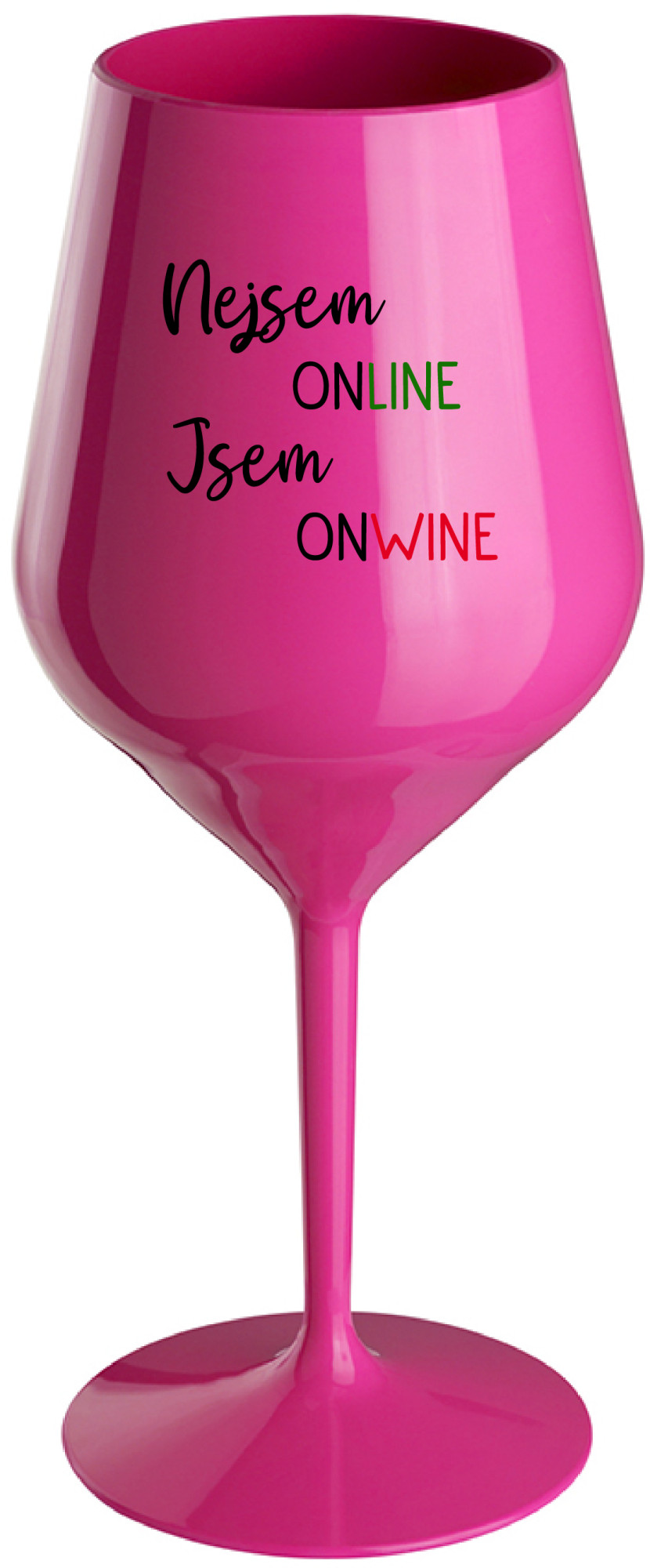 NEJSEM ONLINE JSEM ONWINE - růžová nerozbitná sklenice na víno 470 ml