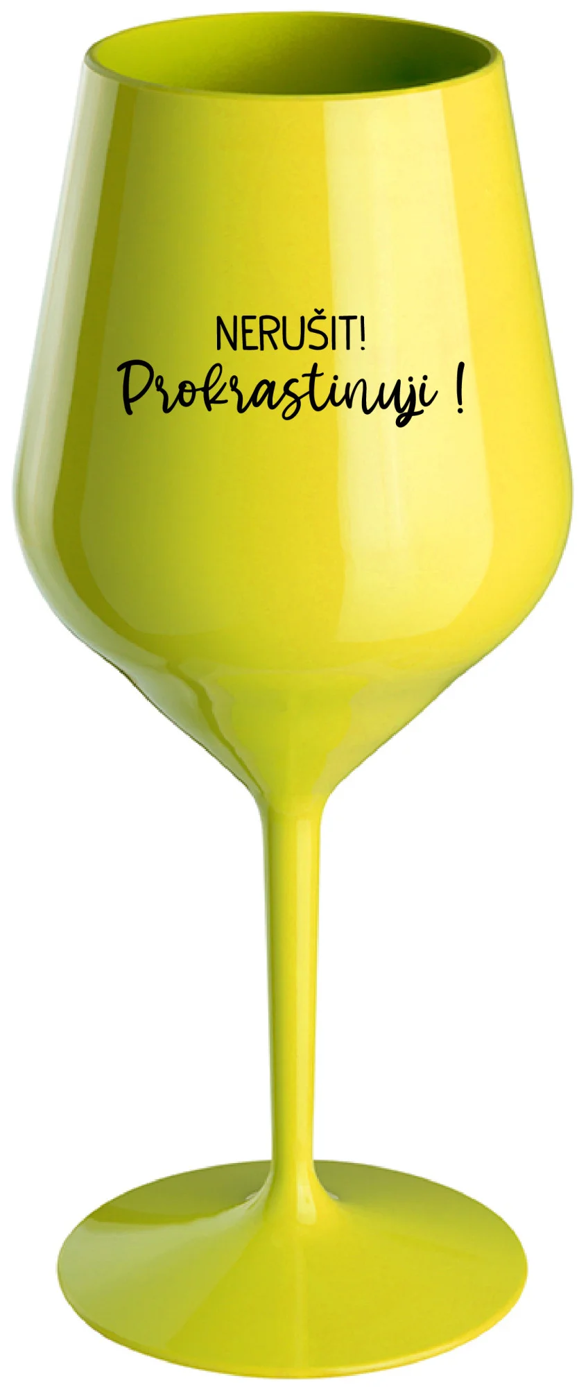 Levně NERUŠIT! PROKRASTINUJI! - žlutá nerozbitná sklenice na víno 470 ml