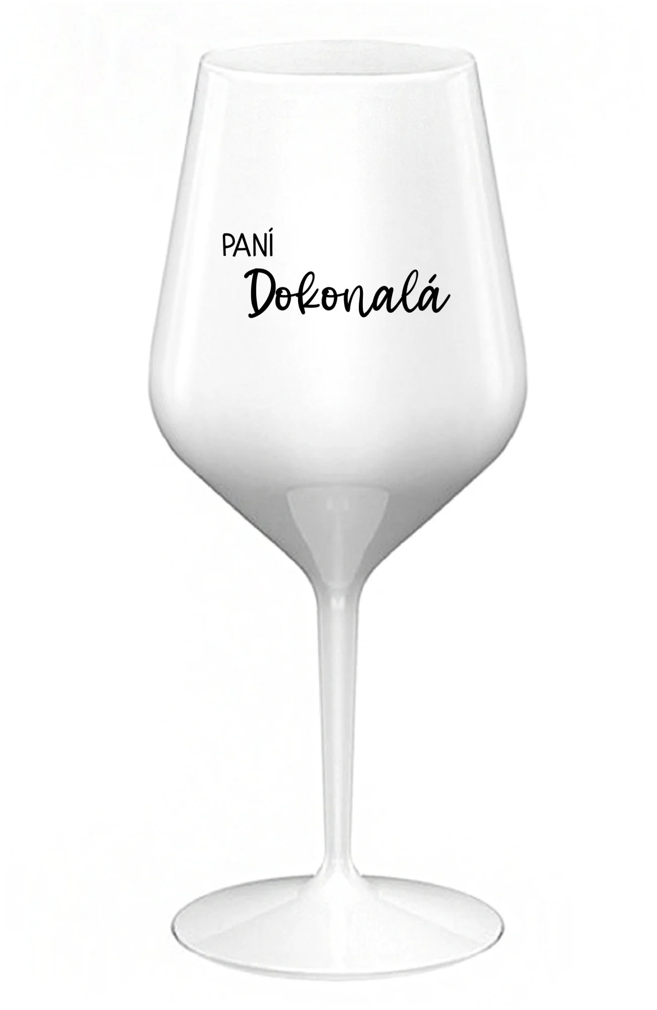 PANÍ DOKONALÁ - bílá nerozbitná sklenice na víno 470 ml
