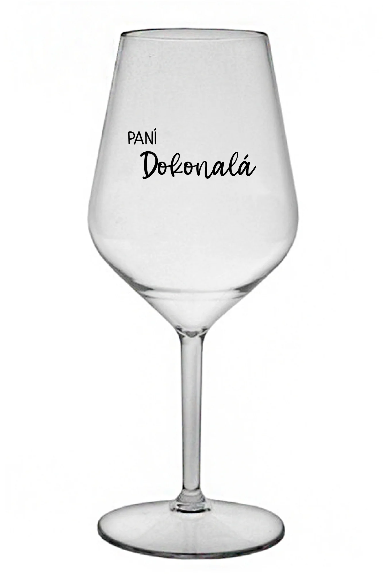 PANÍ DOKONALÁ - čirá nerozbitná sklenice na víno 470 ml