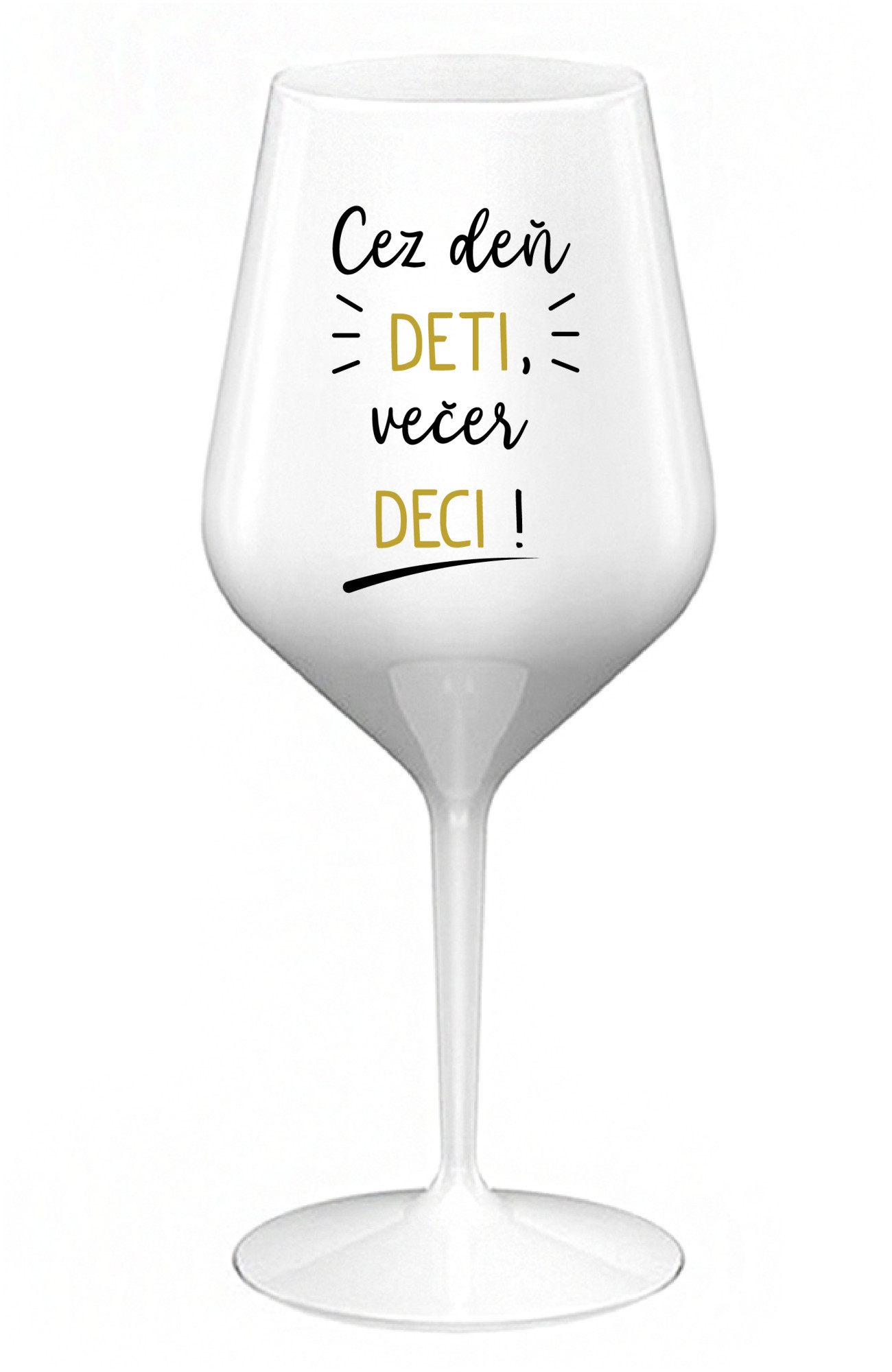 CEZ DEŇ DETI, VEČER DECI! - bílá nerozbitná sklenice na víno 470 ml