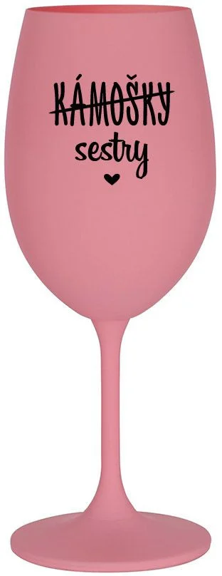 Levně KÁMOŠKY - SESTRY - růžová sklenice na víno 350 ml