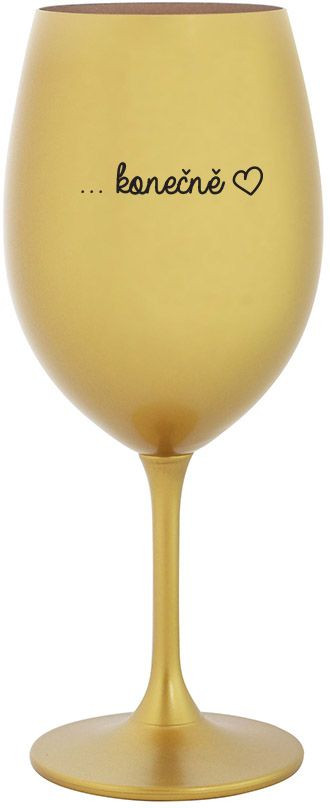 Levně ...KONEČNĚ - zlatá sklenice na víno 350 ml