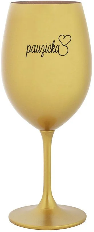 PAUZIČKA - zlatá sklenice na víno 350 ml
