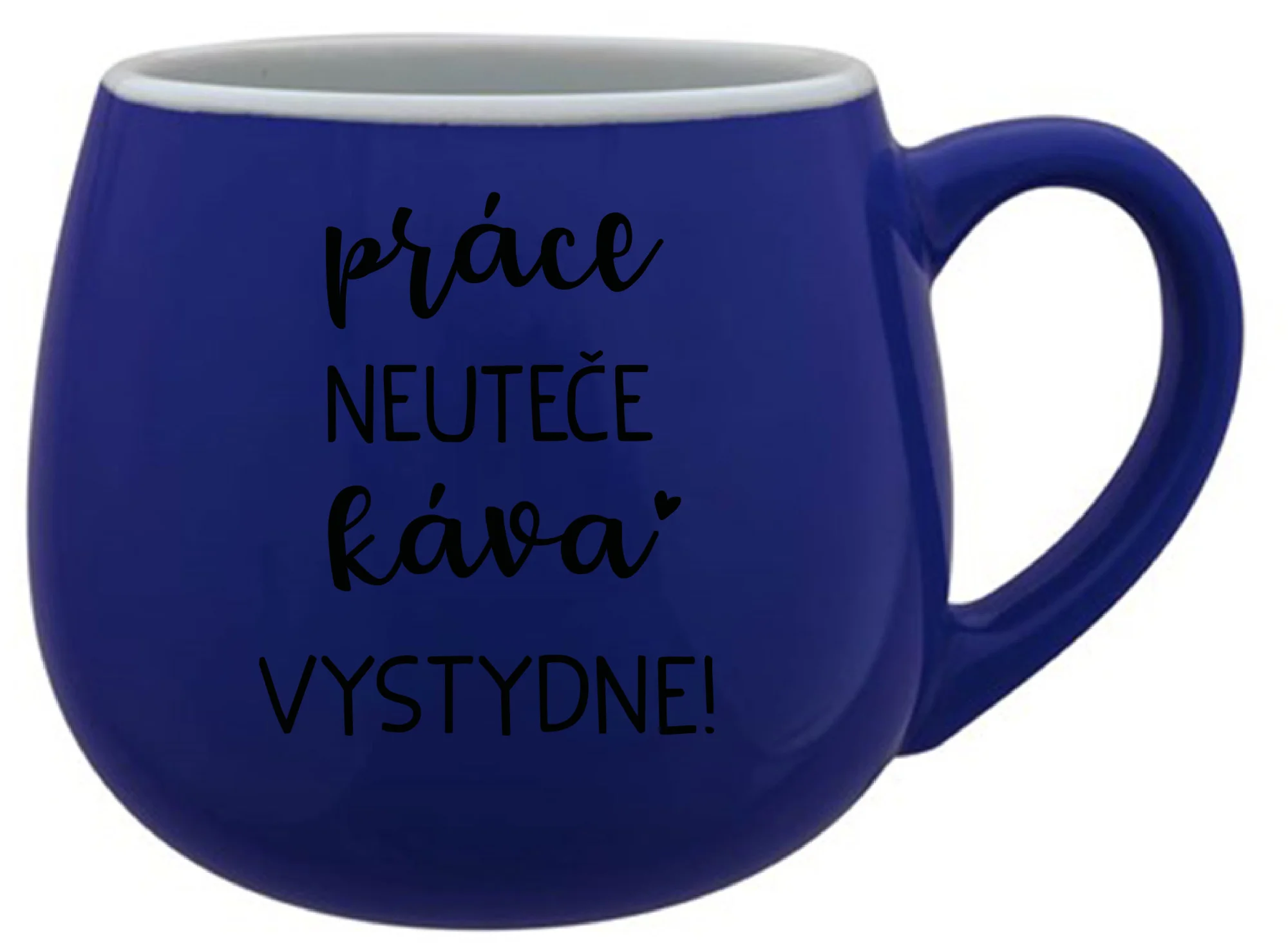 PRÁCE NEUTEČE, KÁVA VYSTYDNE! - modrý keramický hrníček 300 ml
