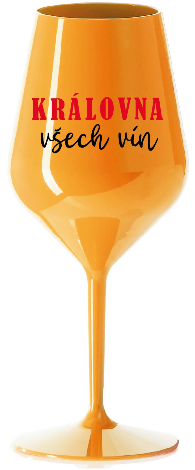 Levně KRÁLOVNA VŠECH VÍN - oranžová nerozbitná sklenice na víno 470 ml
