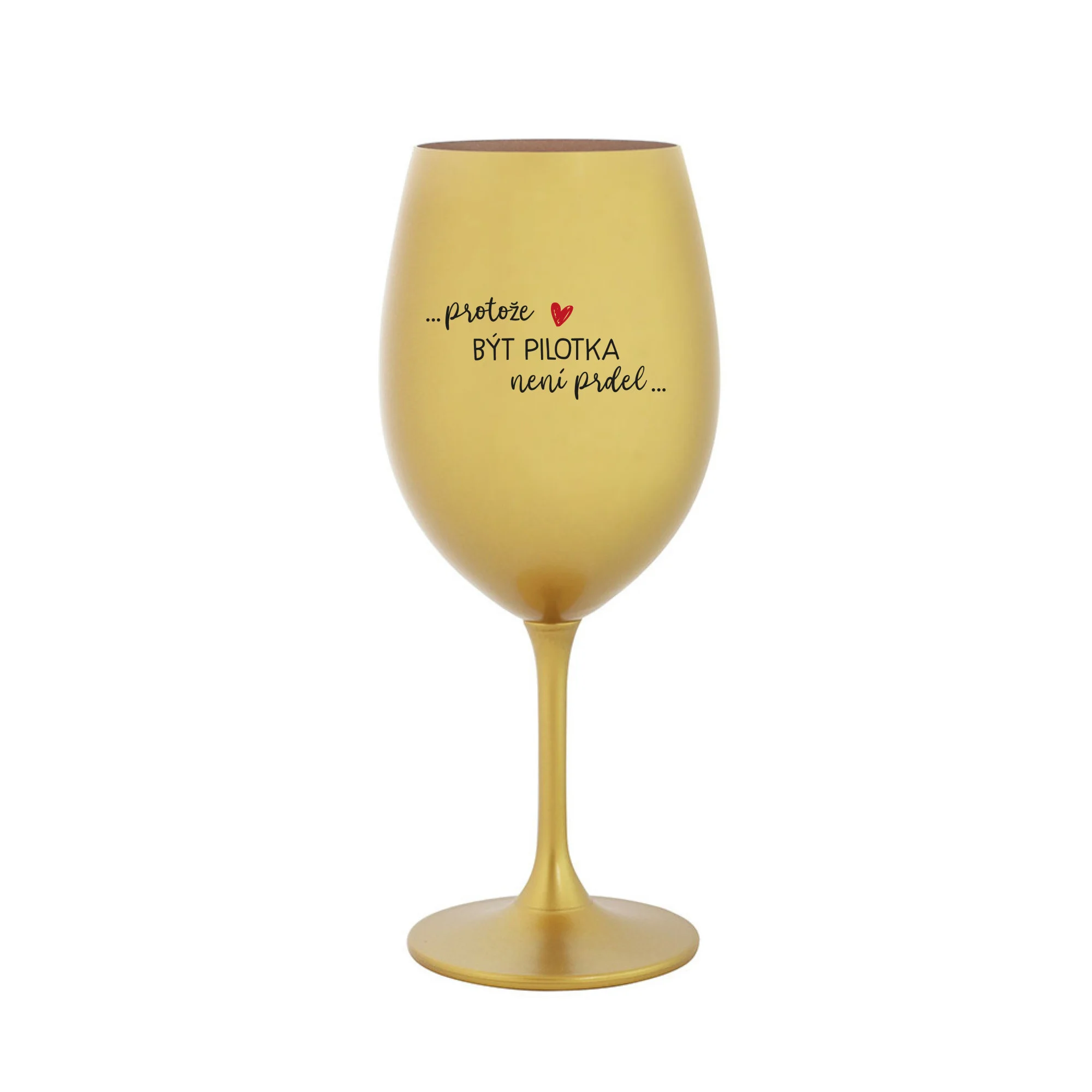 PROTOŽE BÝT PILOTKA NENÍ PRDEL - zlatá sklenice na víno 350 ml