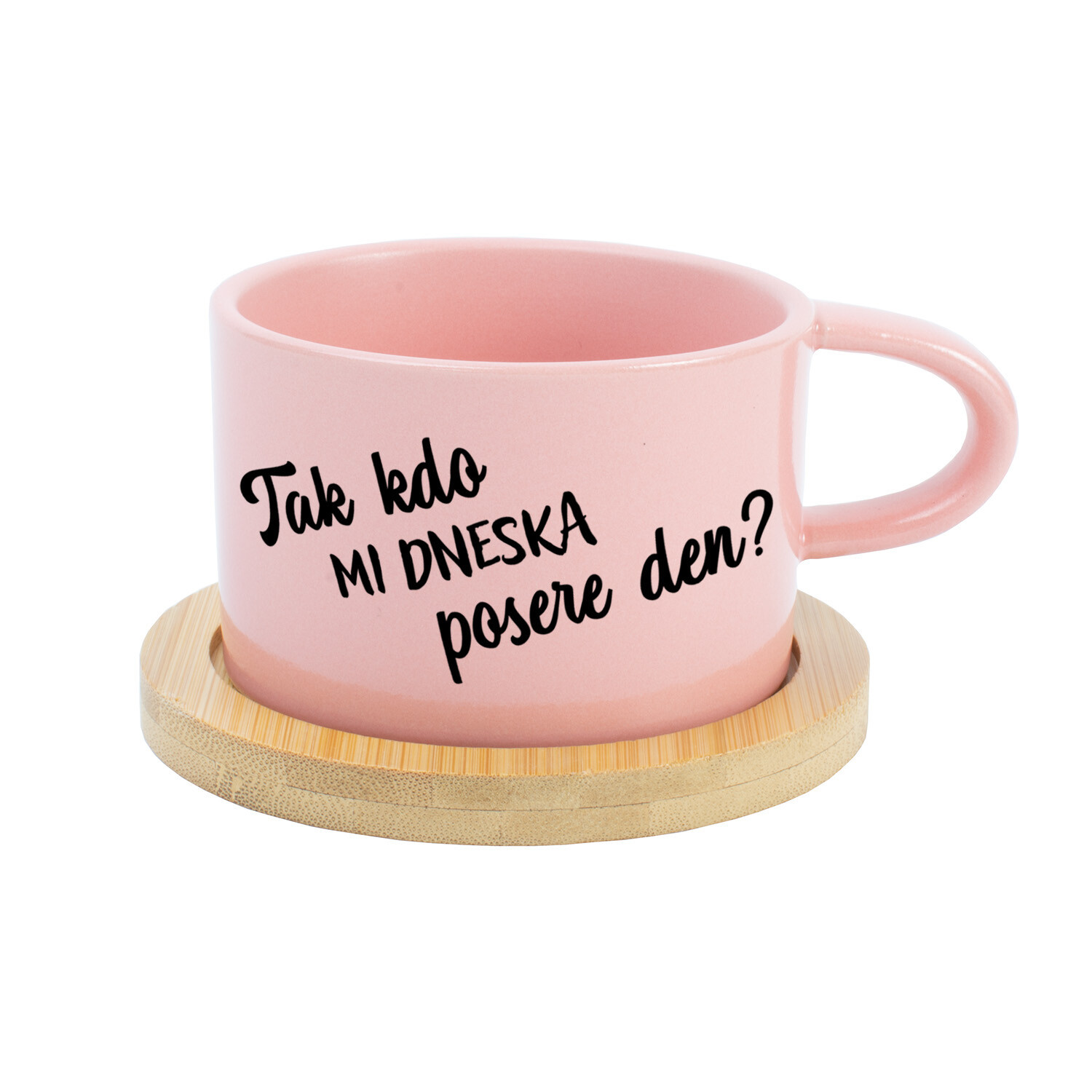 TAK KDO MI DNESKA POSERE DEN? - růžový hrníček makronka 200 ml