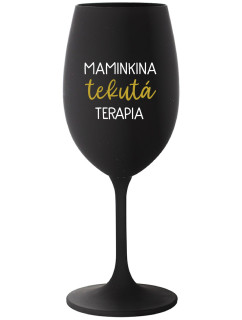 MAMINKINA TEKUTÁ TERAPIA  - černá sklenice na víno 350 ml