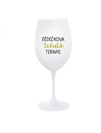 DĚDEČKOVA TEKUTÁ TERAPIE - bílá  sklenice na víno 350 ml