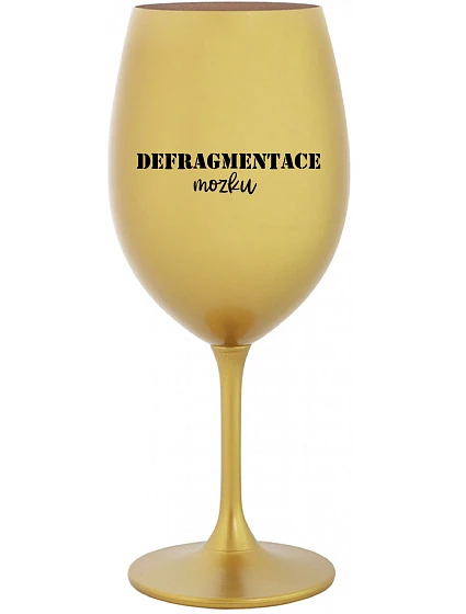 DEFRAGMENTACE MOZKU - zlatá sklenice na víno 350 ml DEFRAGMENTACE MOZKU - zlatá sklenice na víno 350 ml