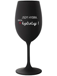 JSEM HYDRA. RÁDA HYDRATUJI! - černá sklenice na víno 350 ml