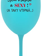 JSEM KRÁSNÁ A SEXY! (A TAKY VTIPNÁ...) - tyrkysová sklenice na víno 350 ml