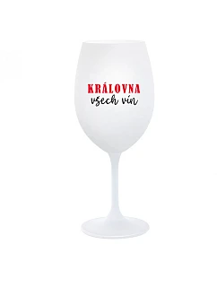 KRÁLOVNA VŠECH VÍN - bílá sklenice na víno 350 ml