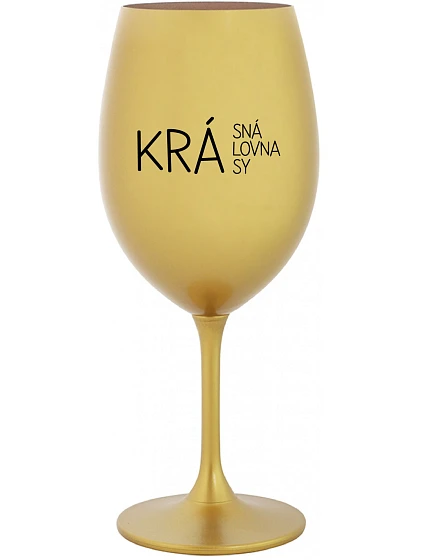 KRÁSNÁ KRÁLOVNA KRÁSY - zlatá sklenice na víno 350 ml KRÁSNÁ KRÁLOVNA KRÁSY - zlatá sklenice na víno 350 ml