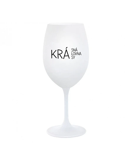 KRÁSNÁ KRÁLOVNA KRÁSY - bílá  sklenice na víno 350 ml