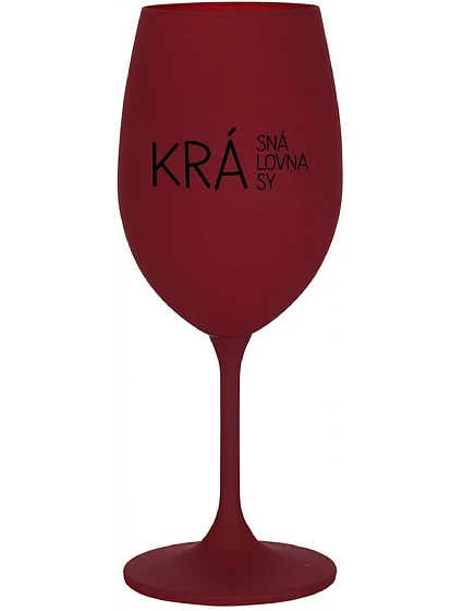 KRÁSNÁ KRÁLOVNA KRÁSY - bordo sklenice na víno 350 ml