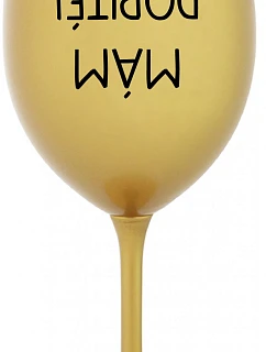MÁM DOPITÉ! - zlatý pohár na víno 350 ml