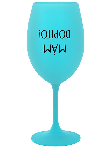 MÁM DOPITO! - tyrkysová sklenice na víno 350 ml MÁM DOPITO! - tyrkysová sklenice na víno 350 ml