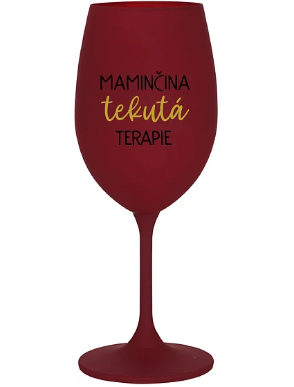 MAMINČINA TEKUTÁ TERAPIE - bordo sklenice na víno 350 ml MAMINČINA TEKUTÁ TERAPIE - bordo sklenice na víno 350 ml